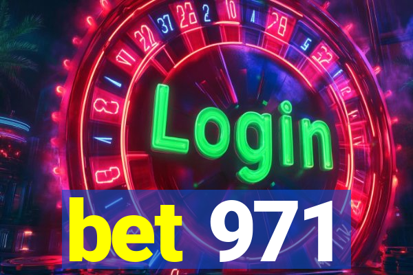 bet 971