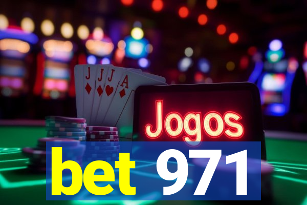 bet 971