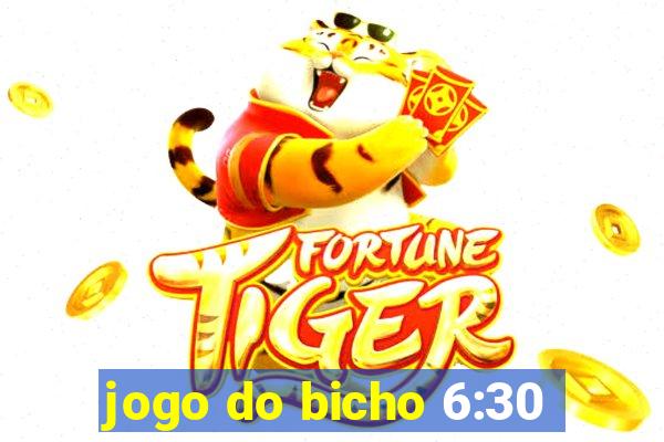 jogo do bicho 6:30