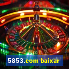 5853.com baixar