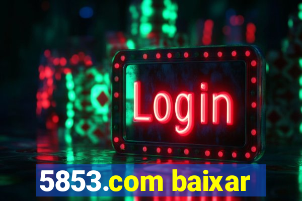 5853.com baixar