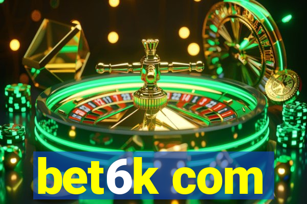 bet6k com