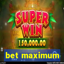 bet maximum