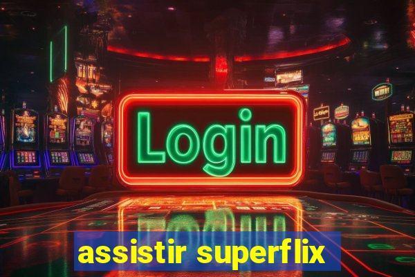 assistir superflix