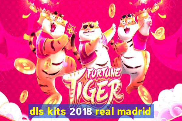 dls kits 2018 real madrid