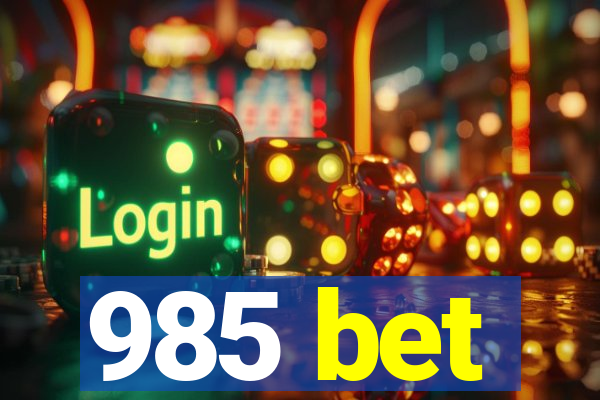 985 bet