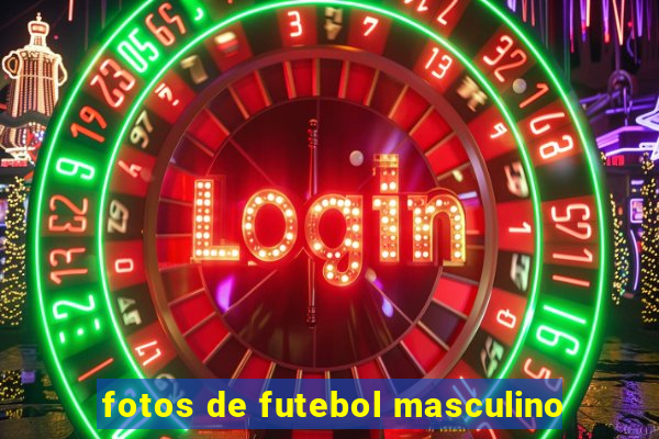 fotos de futebol masculino