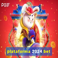 plataforma 2024 bet