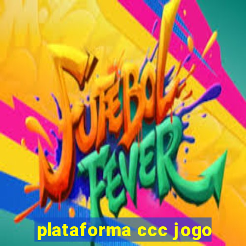 plataforma ccc jogo