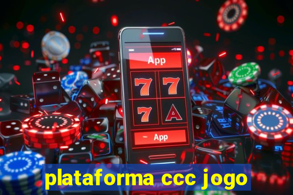 plataforma ccc jogo