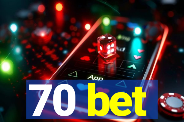 70 bet