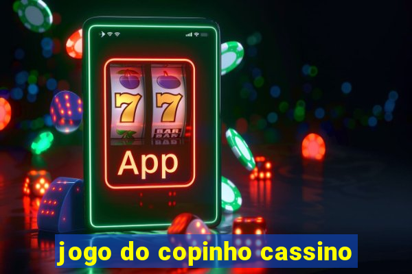 jogo do copinho cassino