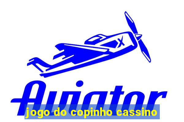 jogo do copinho cassino