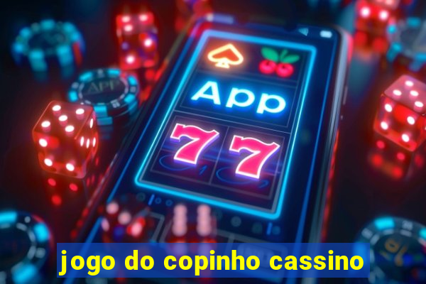 jogo do copinho cassino