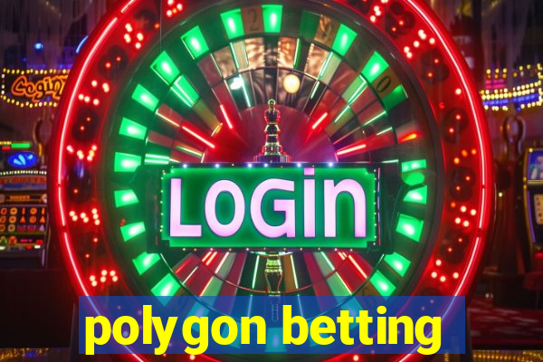 polygon betting