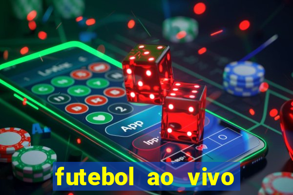 futebol ao vivo sem trava