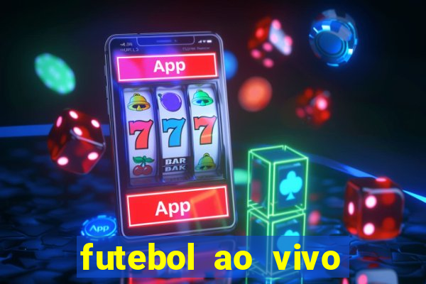 futebol ao vivo sem trava