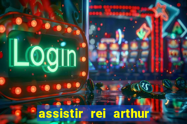 assistir rei arthur 2004 topflix