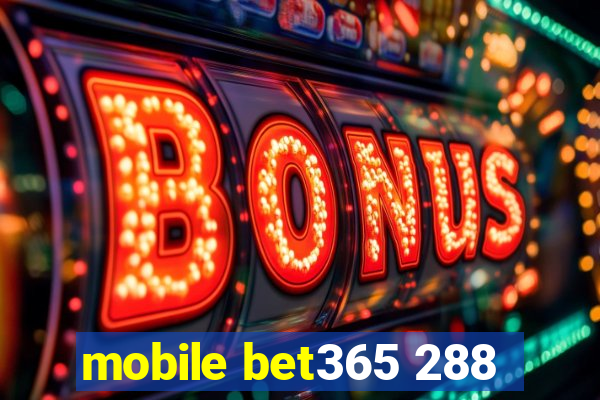 mobile bet365 288