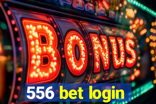 556 bet login