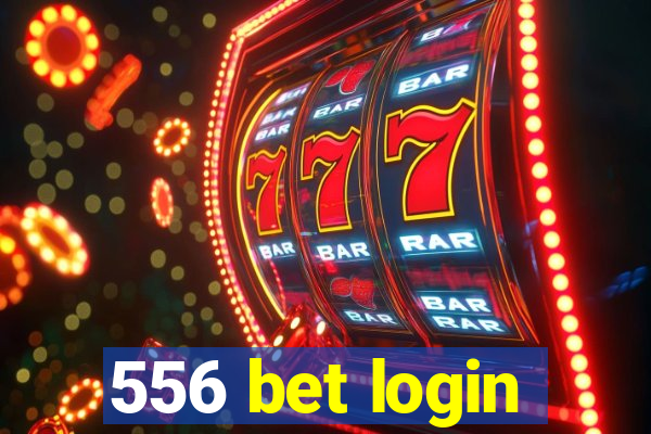 556 bet login