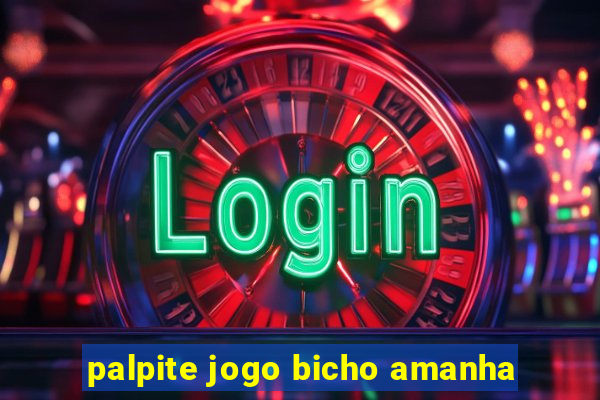 palpite jogo bicho amanha