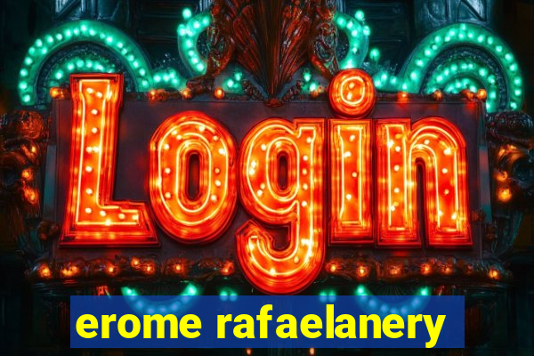 erome rafaelanery