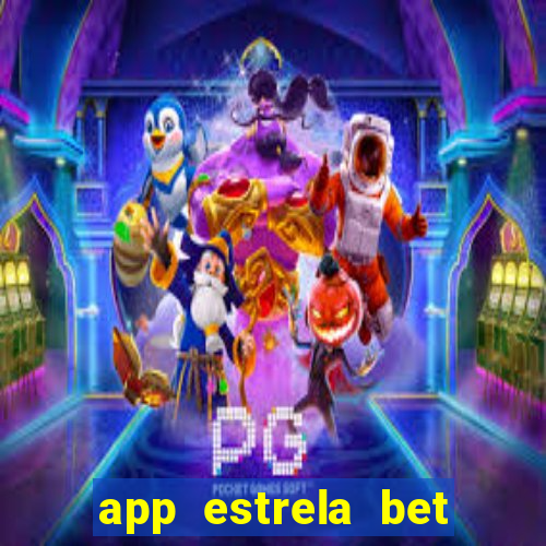 app estrela bet nao compativel