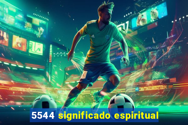 5544 significado espiritual