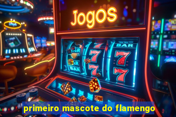 primeiro mascote do flamengo