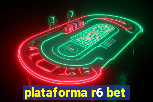 plataforma r6 bet