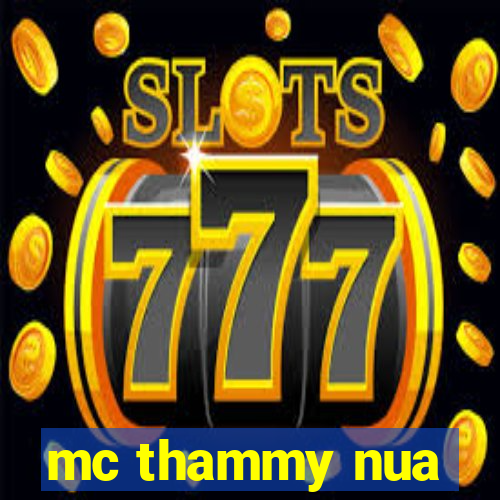 mc thammy nua