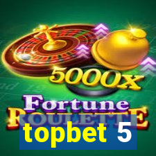 topbet 5