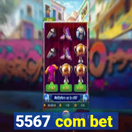 5567 com bet