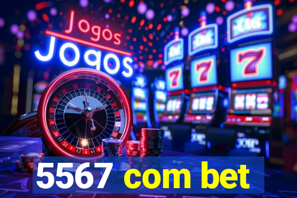 5567 com bet