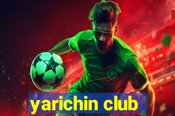 yarichin club