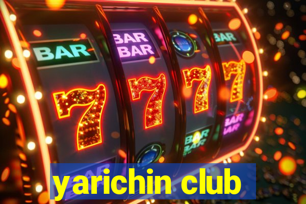 yarichin club