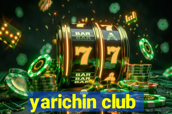 yarichin club