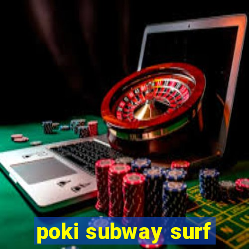 poki subway surf