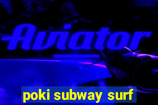 poki subway surf