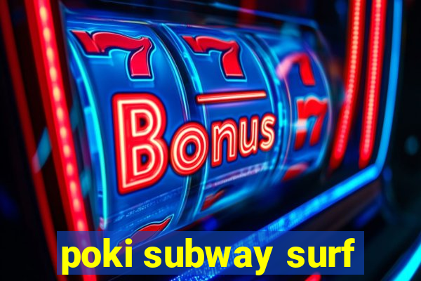 poki subway surf