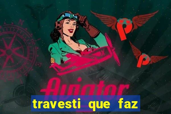 travesti que faz programa no jabaquara