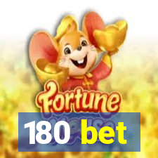 180 bet