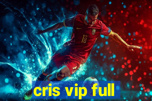 cris vip full