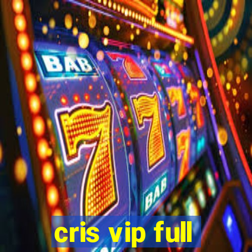 cris vip full