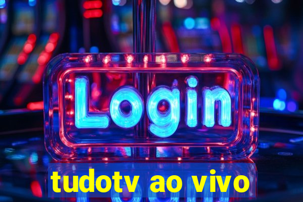 tudotv ao vivo