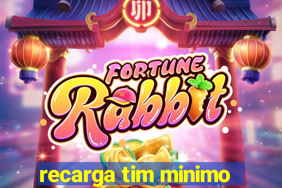 recarga tim minimo