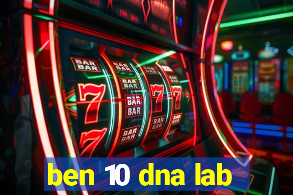 ben 10 dna lab