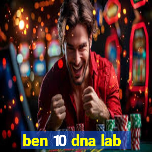 ben 10 dna lab