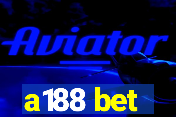 a188 bet